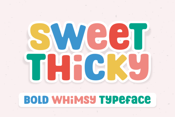 Sweet Thicky: A Chubby Display Font for Bold Digital Branding
